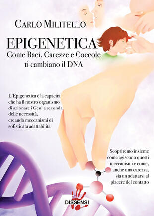 copertina Epigenetica. Come baci, carezze e coccole ti cambiano il DNA