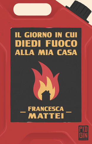 copertina Il giorno in cui diedi fuoco alla mia casa