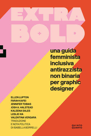copertina Extra Bold. Una guida femminista, inclusiva, antirazzista, non binaria per graphic designer