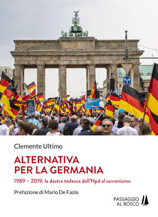 copertina Alternativa per la Germania. 1989-2019: la destra tedesca dall'Npd al sovranismo