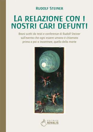 copertina La relazione con i nostri cari defunti. Brani scelti da testi e conferenze di Rudolf Steiner sull'evento che ogni essere umano è chiamato prima o poi a incontrare, quello della morte