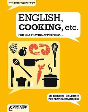 copertina English, cooking, etc. Per una pratica appetitosa... 400 esercizi + soluzioni per praticare l'inglese