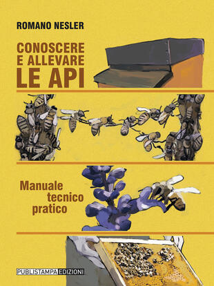 copertina Conoscere ed allevare le api. Manuale tecnico pratico