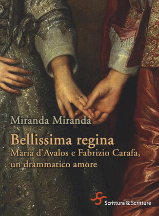 copertina Bellissima regina. Maria d'Avalos e Fabrizio Carafa, un drammatico amore