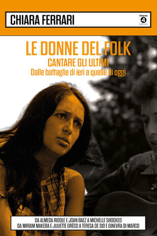 copertina Le donne del folk. Cantare gli ultimi. Dalle battaglie di ieri a quelle di oggi. Da Almeda Riddle e Joan Baez a Michelle Shocked, da Miriam Makeba e Juliette Gréco a Teresa De Sio e Ginevra Di Marco