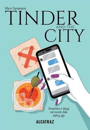 copertina Tinder and the city. Avventure e disagi nel mondo delle dating app