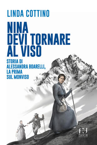 copertina Nina. Devi tornare sul Viso. Storia di Alessandra Boarelli, la prima sul Monviso