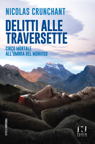 copertina Delitti alle Traversette. Circo mortale all'ombra del Monviso