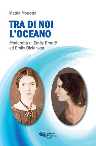 copertina Tra di noi l'oceano. Modernità di Emily Brontë ed Emily Dickinson