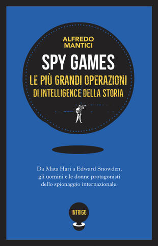 copertina Spy games. Le più grandi operazioni d'intelligence della storia