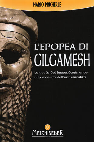 copertina L' epopea di Gilgamesh. Le gesta del leggendario eroe alla ricerca dell'immortalità