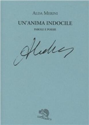 copertina Un' anima indocile. Parole e poesie