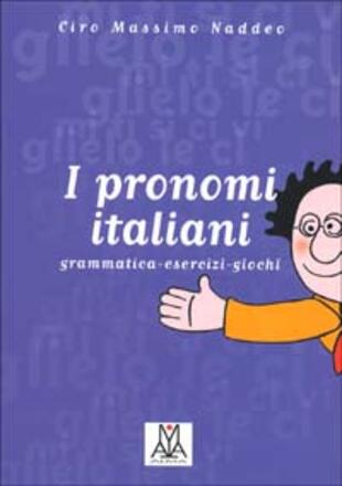 copertina I pronomi italiani. Grammatica, esercizi, giochi