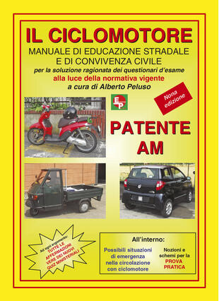 copertina Patente AM. Il ciclomotore. Manuale di educazione stradale e di convivenza civile per la soluzione ragionata dei questionari d'esame