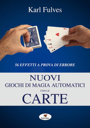 copertina Nuovi giochi di magia automatici con le carte