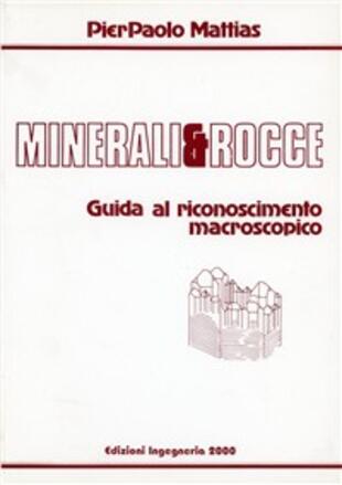 copertina Minerali e rocce. Guida al riconoscimento macroscopico