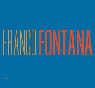copertina Franco Fontana. A life of photos. Ediz. italiana e inglese