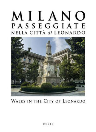 copertina Milano. Passeggiate nella città di Leonardo-Walks in the City of Leonardo. Ediz. illustrata