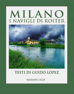 copertina Milano. I Navigli di Roiter. Ediz. illustrata