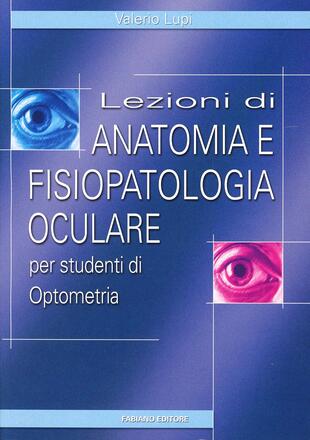 copertina Lezioni di anatomia e fisiopatologia oculare. Per studenti di optometria
