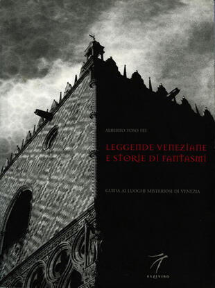 copertina Venetian legends and ghost stories. A guide to places of mystery in Venice