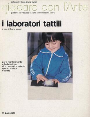 copertina I laboratori tattili. Ediz. illustrata