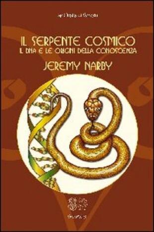copertina Il serpente cosmico. Il DNA e le origini della conoscenza