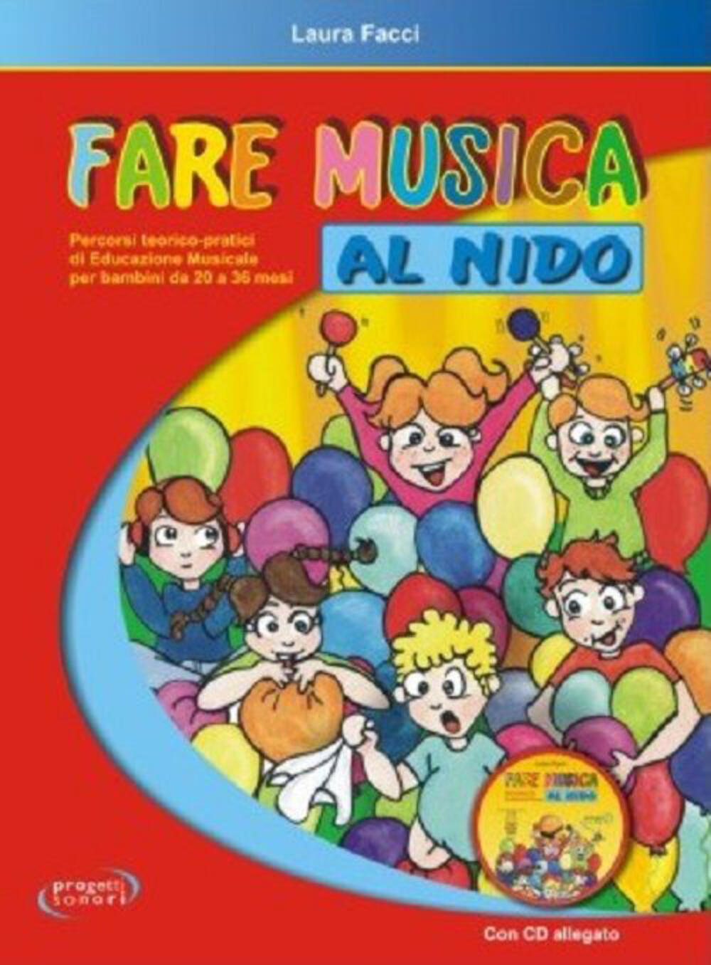 Fare musica al nido. Percorsi teorico-pratici di educazione