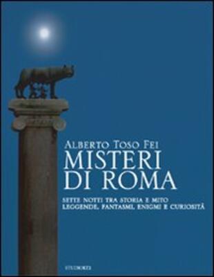 copertina Misteri di Roma. Sette notti tra storia e mito. Leggende, fantasmi, enigmi e curiosità