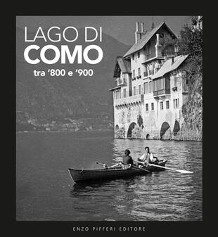 copertina Lago di Como tra '800 e '900. Ediz. illustrata
