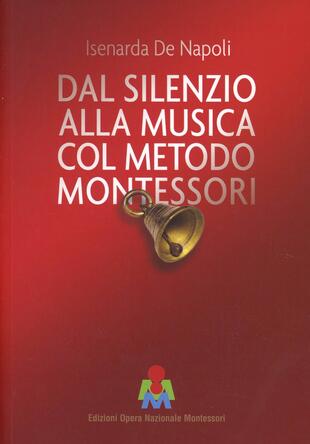 copertina Dal silenzio alla musica col metodo Montessori