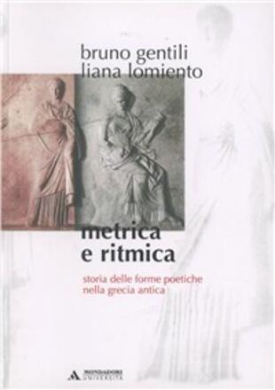 copertina Metrica e ritmica. Storia delle forme poetiche nella Grecia antica