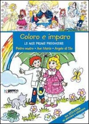 copertina Coloro e imparo le mie prime preghiere. Padre nostro, Ave Maria, angelo di Dio