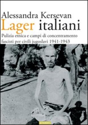 copertina Lager italiani. Pulizia etnica e campi di concentramento fascisti per civili jugoslavi 1941-1943