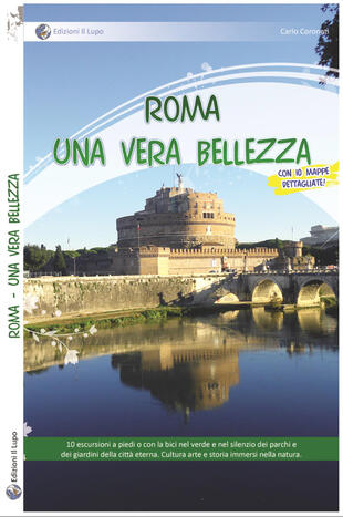 copertina Roma. Una vera bellezza. 10 escursioni a piedi o con la bici nel verde e nel silenzio dei parchi e dei giardini della città eterna