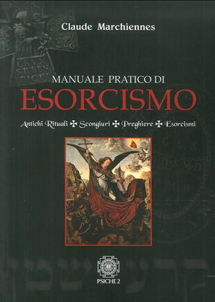 copertina Manuale pratico di esorcismo. Antichi rituali, scongiuri, preghiere, esorcismi