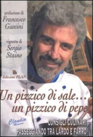 copertina Un pizzico di sale... un pizzico di pepe. Consigli culinari passeggiando tra lardo e farro