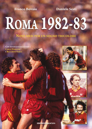 copertina Roma 1982-83. Nove mesi per un sogno tricolore