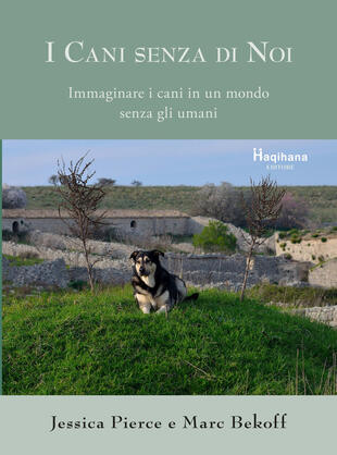 copertina I cani senza di noi. Immaginare i cani in un mondo senza gli umani