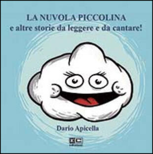 copertina La nuvola piccolina e altre storie da leggere e da cantare. Ediz. illustrata. Con CD Audio