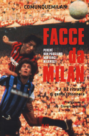 copertina Facce da Milan. 82 ritratti di gente rossonera