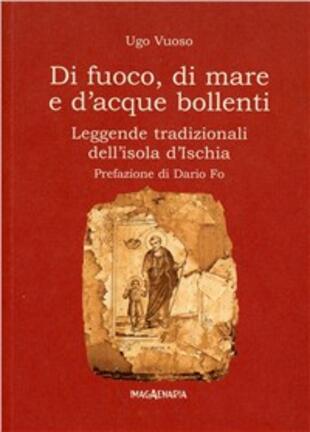 copertina Di fuoco, di mare e d'acque bollenti. Leggende tradizionali dell'isola di Ischia