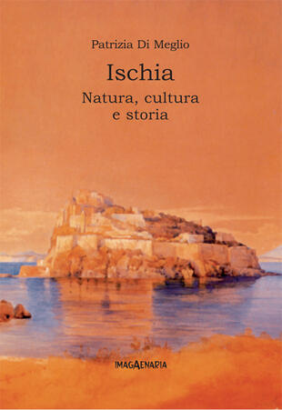 copertina Ischia. Natura, cultura e storia