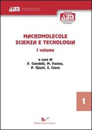 copertina Macromolecole. Scienza e tecnologia. Vol. 1