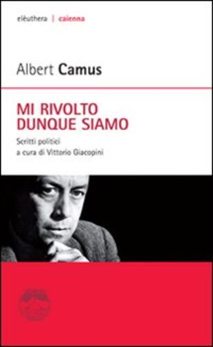 copertina Mi rivolto dunque siamo. Scritti politici