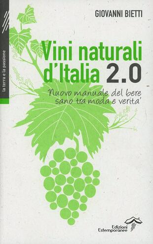 copertina Vini naturali d'Italia 2.0. Nuovo manuale del bere sano tra moda e verità