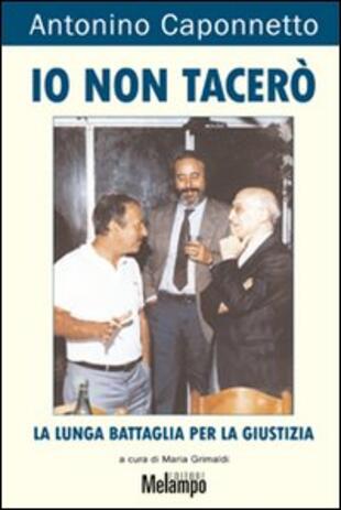 copertina Io non tacerò. La lunga battaglia per la giustizia