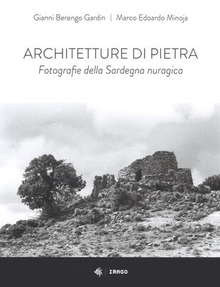 copertina Architetture di pietra. Fotografie della Sardegna nuragica. Ediz. illustrata