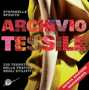 copertina Archivio tessile. 230 tessuti nella pratica degli stilisti