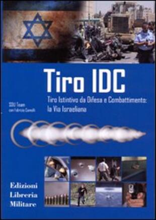copertina Tiro IDC. Tiro istintivo da difesa e combattimento: la via israeliana